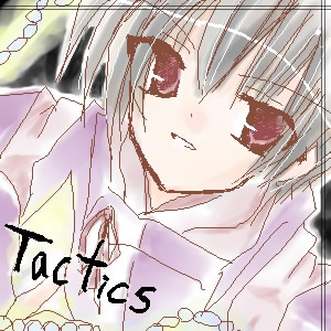 tactics:m{Y
@ԖځImIłɌтƎ߂ƂG邵ȂȂI